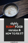burnt food mistakes