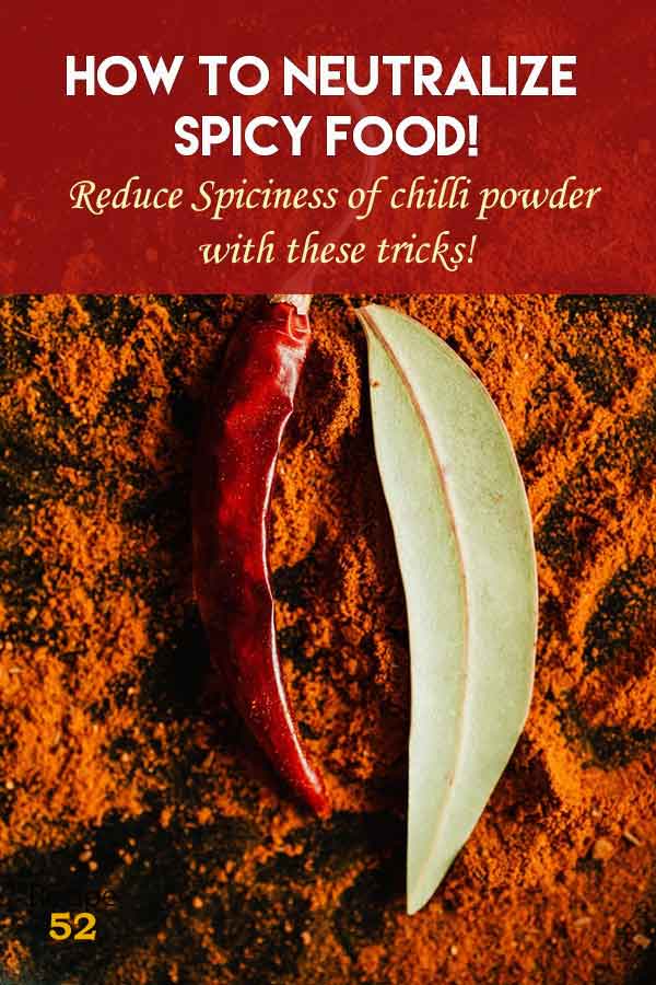 How to neutralize spicy food? reduce spiciness in Indian food