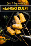 Mango kulfi with just three ingredient.
